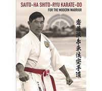 Saito-Ha Shito-Ryu Karate-Do For the Modern Warrior by Saito, del Shigeo