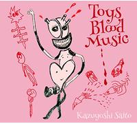 Saito Kazuyoshi - Toys Blood Music