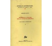 Saitta,Armando. - Momenti e figure della civiltà europea. Voll.I,II: Saggi stori