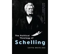 Saitya Brata Das The Political Theology of Schelling (Tascabile)