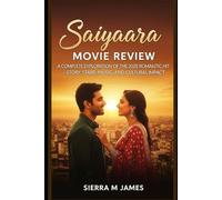 Saiyaara Movie Review: A Complete Exploration of the 2025 Romantic Hit-Story, Stars, Music, and Cultural Impact