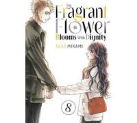 Saka Mikami The Fragrant Flower Blooms With Dignity 8 (Tascabile)