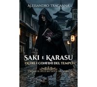 Saki e Karasu, oltre i confini del tempo: Cronache delle Battaglie del Nord