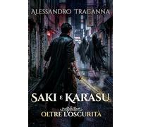 SAKI E KARASU: Oltre l'oscurità: Il risveglio degli Spiriti Primordiali: 1
