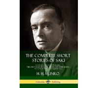 Saki H H Munro The Complete Short Stories of Saki (Tascabile)