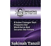 Sakinah A Tanzil Breaking the Cyber Code (Tascabile)