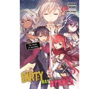 Sakuma Sasaki A The Dirty Way to Destroy the Goddess's Heroes, Vol. (Tascabile)