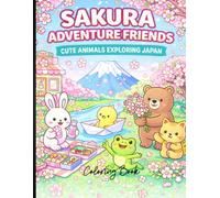 Sakura Adventure Friends Coloring Book: Cute Animals Exploring Japan.