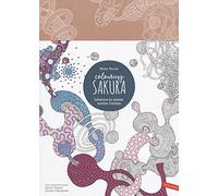 Sakura. Colouring book. Liberare la mente, nutrire l'anima