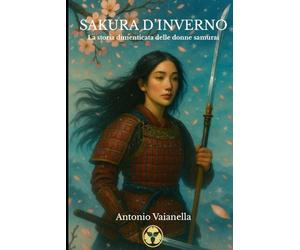 SAKURA D'INVERNO: La storia dimenticata delle donne samurai