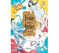 Sakura Hamada Alexis Eckerman Matthew Alb Friday at the Atelier, Vo (Tascabile)