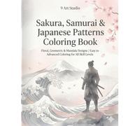 Sakura, Samurai & Japanese Patterns Coloring Book: For Adults and Beginners | Easy & Relaxing Designs with Sakura, Samurai, Waves, and Mount Fuji | Stress Relief & Mindfulness Coloring Pages