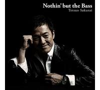 Sakurai, Tetsuo - Nothin' But The Bass
