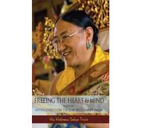 Sakya Trizin Freeing the Heart and Mind (Copertina rigida)