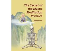 Sakyaqingyang The Secret of the Mystic Meditation Practice (Tascabile)