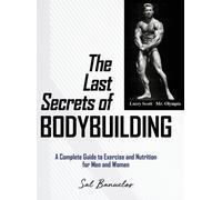 Sal Banuelos The Last Secrets of Bodybuilding (Copertina rigida)
