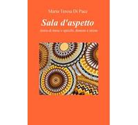 Sala d'aspetto. Storia di muse e specchi, demoni e sirene