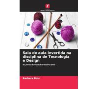Sala de aula invertida na disciplina de Tecnologia e Design: do ponto de vista do trabalho têxtil