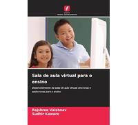 Sala de aula virtual para o ensino: Desenvolvimento de salas de aula virtuais síncronas e assíncronas para o ensino