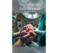 Sala de parto - Testimonios y poesía: Un homenaje a las madres que lo dan todo por sus hijos.