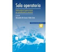 Sala operatoria. Guida pratica di sopravvivenza per specializzandi in anes...