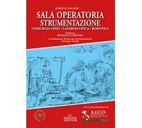 Sala operatoria strumentazione. Chirurgia Open/Laparoscopia/Robotica