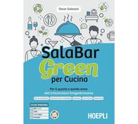 Salabar green per cucina. Per il quarto e quinto anno dell'articolazione enogastronomia. Per gli Ist. professionali alberghieri. Con e-book. Con espansione online