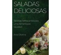 Saladas Deliciosas: Receitas Refrescantes para uma Alimentação Saudável - ...