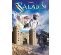 SALADIN REMONTE LE TEMPS À LA RENCONTRE DE L'HISTOIRE - TOME 1