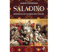 Saladino. Biografia di un eroe dell’Islam