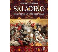 Saladino. Biografia di un eroe dell'Islam