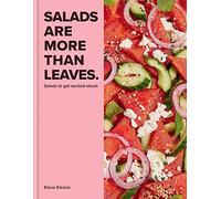 Salads Are More Than Leaves.: Salads to Get Excited About