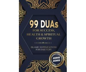 Salah Moujahed 99 DUAs for Success, Health & Spiritual Growth (Tascabile)
