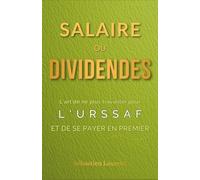 Salaire ou Dividendes : L'art de ne plus travailler pour l'URSSAF et de se payer en premier