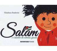 Salam e i bambini che volevano giocare. Ediz. a colori