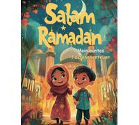 Salam Ramadan - Mein buntes Fastenabenteuer: 50+ Malvorlagen für Kinder - Perfekt für Ramadan und Ideal als Eid-Geschenk