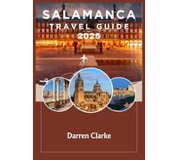 SALAMANCA TRAVEL GUIDE 2025