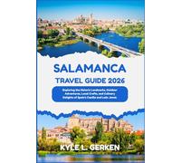 Salamanca Travel Guide 2026: Exploring the Historic Landmarks, Outdoor Adventures, Local Crafts, and Culinary Delights of Spain's Castile and León Jewel.