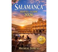 Salamanca Travel Guide 2026: Golden Streets, Spring Sunsets & Hidden Gems - Top Things to Do, Tapas Spots & Perfect Itineraries