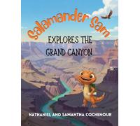 Salamander Sam Explores the Grand Canyon