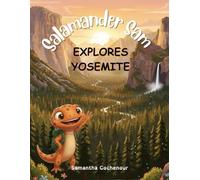 Salamander Sam Explores Yosemite