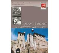 Salame Felino. Un salume da museo
