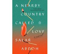 Salar Abdoh A Nearby Country Called Love (Tascabile)