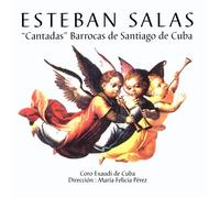 Salas, Esteban - Cantadas Barrocas De Santiago De Cuba