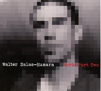 Salas Humara Walter - Work: Part Two