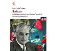Salazar. Ascesa e caduta di un dittatore «tecnico»