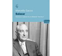 Salazar. Ascesa e caduta di un dittatore «tecnico»