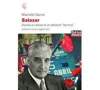 Salazar. Ascesa e caduta di un dittatore «tecnico»