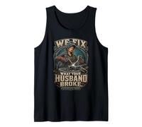 Saldatura Saldatore We Fix What Your Husband Broke Canotta