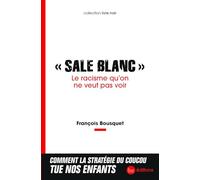 « Sale Blanc »: Le racisme qu’on ne veut pas voir